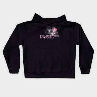 Incarceration is Violence Kids Hoodie